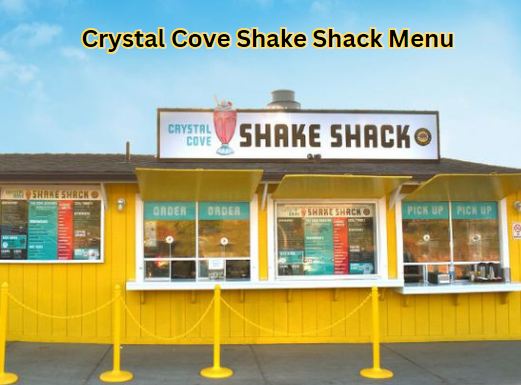Crystal Cove Shake Shack Menu